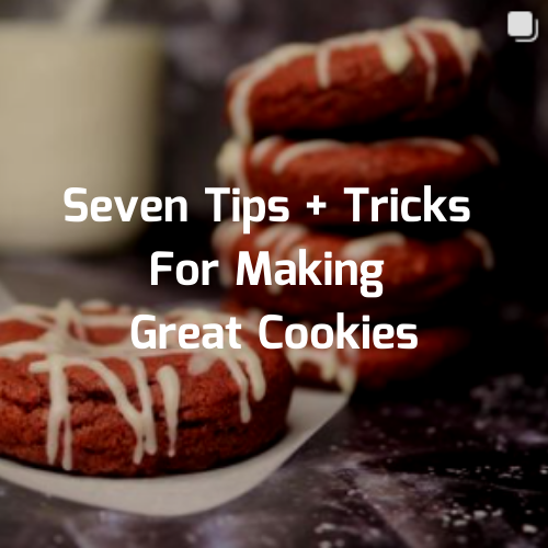 7 Tips & Tricks for Making Great Cookies - Mobile Soul Eats