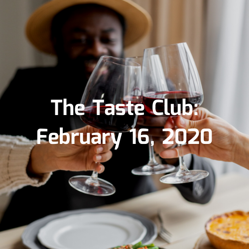 Taste Club: February 16, 2020